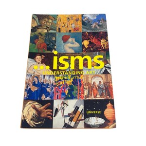 May include: A book titled "...isms: Understanding Art" by Stephen Little. The cover features a collage of colorful paintings in various styles.