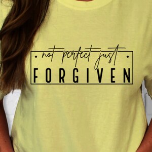 NOT PERFECT, Just Forgiven, Religious, Positive, Faith, Screen Print, Tshirt