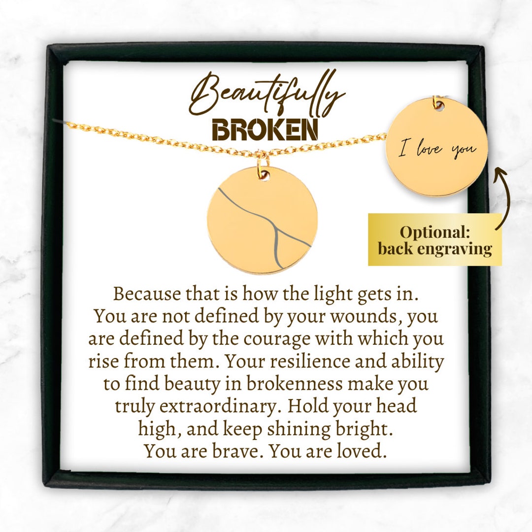 Personalized Beautifully Broken Necklace for Friend, Perfectly Imperfect Necklace, Strength ...