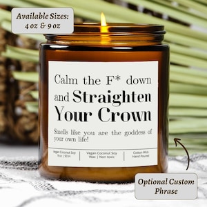 Calm the f down and straighten your crown funny candle gift for friend, custom affirmation candle calm down gift remember who you are gift