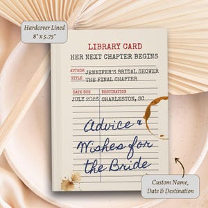 May include: A hardcover lined library card design with the text "LIBRARY CARD HER NEXT CHAPTER BEGINS". The card includes the text "Advice & Wishes for the Bride". The card measures 8" x 5.75".
