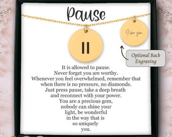 Personalized pause necklace gift for friend, mental health awareness gift self love encouragement gift, anxiety relief necklace gift for her