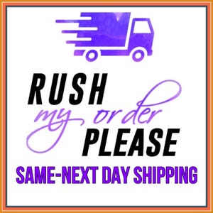 May include: Image with a purple delivery truck icon and the words "RUSH my order PLEASE" in black and purple. Below, the text "SAME-NEXT DAY SHIPPING" is displayed in purple.