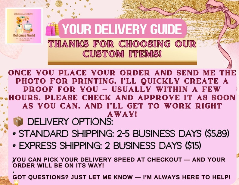 May include: A pink and gold graphic with text that reads "YOUR DELIVERY GUIDE" and "THANKS FOR CHOOSING OUR CUSTOM ITEMS!". Additional text details the order process and delivery options.
