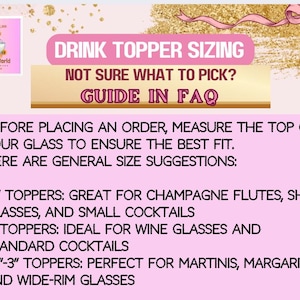 May include: Pink and gold graphic with text about drink topper sizing. The text includes size suggestions for champagne flutes, wine glasses, and martinis. The image also includes the Delicious World logo.