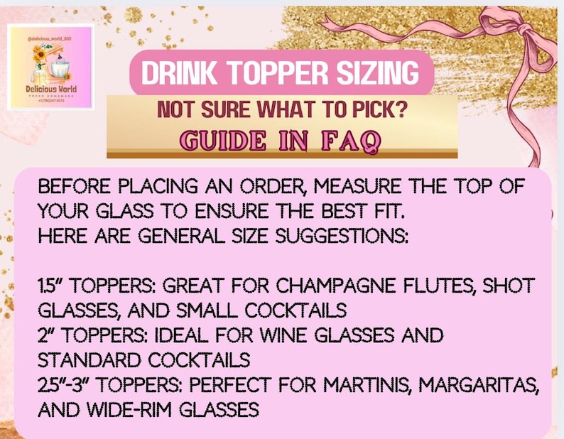 May include: Pink and gold graphic with text about drink topper sizing. The text includes size suggestions for champagne flutes, wine glasses, and martinis. The image also includes the Delicious World logo.