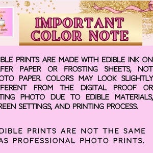 May include: A pink and gold graphic with text that reads "IMPORTANT COLOR NOTE." The text explains that edible prints use edible ink on wafer paper or frosting sheets, and colors may vary from digital proofs.