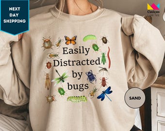 Easily Distracted by Bugs Sweatshirt, Entomology Shirt, Bug Lover Hoodie, Entomology Gift, Entomologist Shirt Insect Shirt Insect Lover Gift