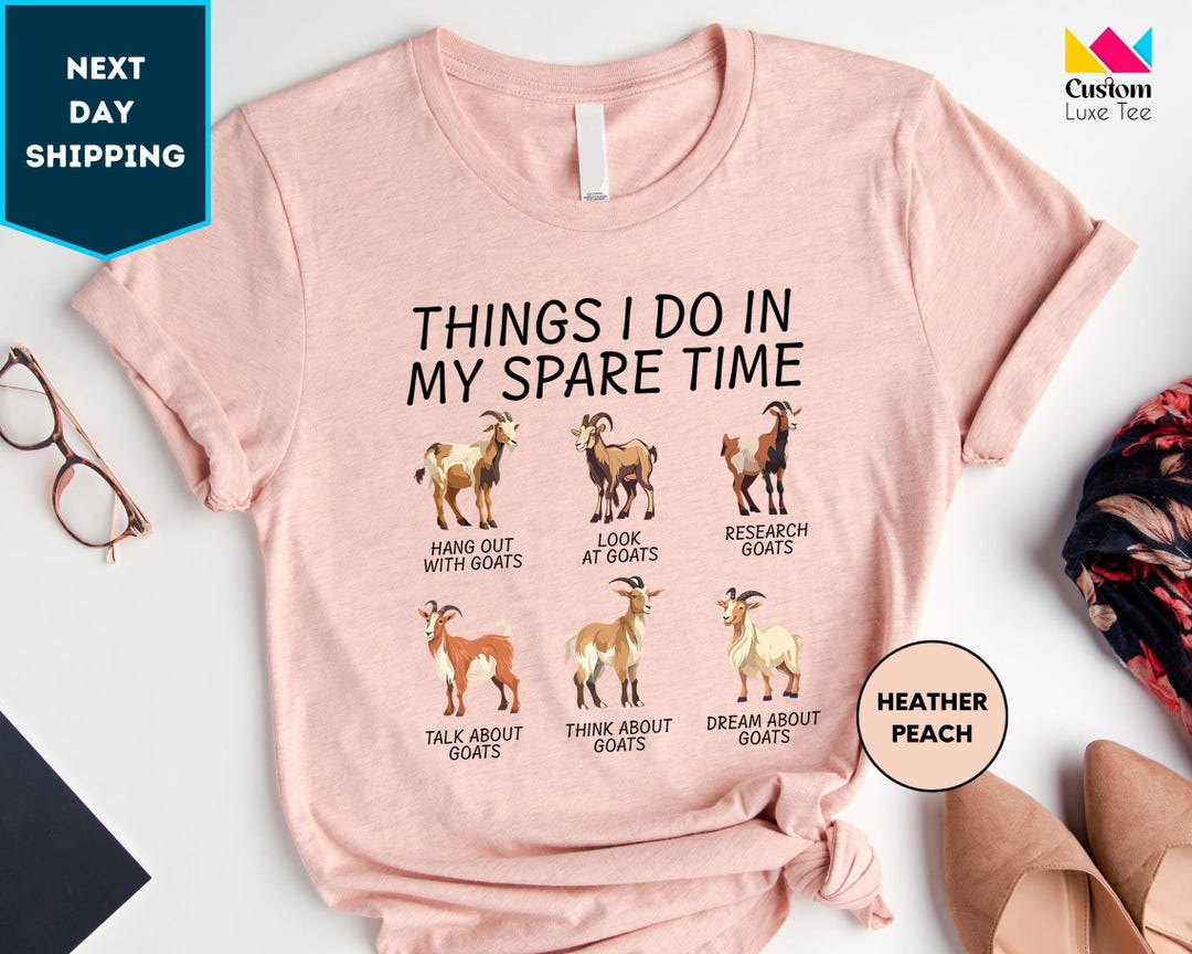 Things I Do in My Spare Time Goat Shirt, Goat Shirt, Goat Humor Shirt ...