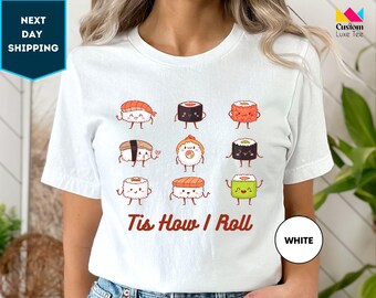 This is How I Roll Funny Sushi Shirt, Japanese Food Shirt, Sushi Tshirt, Sushi Lover Gift, Food Lover Shirt, Cute Sushi Shirt, Food Shirt