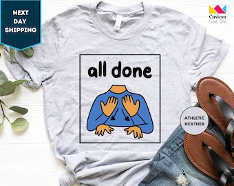 All Done Sped Teacher Shirt, Autism Acceptance Clothing, Special Education Resources, Autism Teacher Shirt, Special Needs Educator