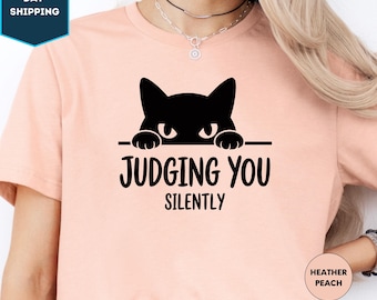 Judging You Silently Cat Shirt, Sarcastic Cat Lover Tee, Funny Cat Mom Shirt, Animal Lover Gift, Cat Mama Tee, Cat Lover Tee, Kitty Tee