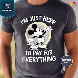 Funny Disney Shirt, I'm Just Here To Pay Everything, Disney Vacation Shirt, Disney Silhouette Shirt, Mickey Shirt For Men, Disney Couple Tee