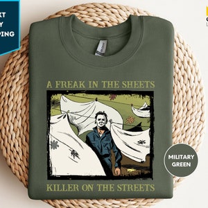 A Freak In The Sheets Killer On The Streets Halloween Sweatshirt, Michael Myers Halloween Shirt, Horror Movie Sweatshirt, Spooky Season