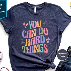 You Can Do Hard Things Shirt, Teacher Life, Special Education Shirt, Gift For Her, School Counselor Shirt, Inspirational Tee