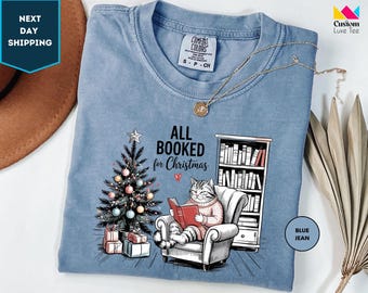 Comfort Colors All Booked For Christmas Shirt, Bookish Cat Shirt, Book Lover Christmas Gift, Winter Shirt, Cat Christmas Shirt