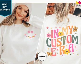 In My Era Custom Sweatshirt, Personalized Sweatshirt, Concert Sweatshirt, Gift For Fan Girl, Custom Era Sweatshirt, In My Era Sweatshirt
