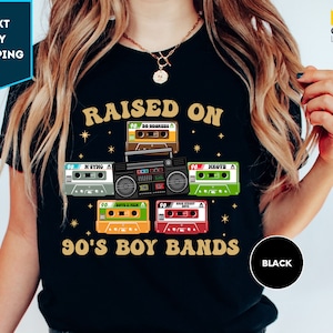Raised On 90's Boy Band Shirt Gift For Fans, Cassette Tapes Shirt, Classic Rock Shirt, Boy Bands Shirt, Old School Music Tee, 90's Music Tee