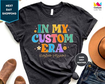 Personalized Era Shirt, In My Custom Era Shirt, In My School Era Shirt, Gift For Mom, Aesthetic Custom Tshirt, In My Mom Era Shirt, Gift Tee
