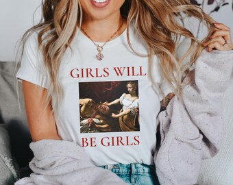 Camiseta con gráfico de arte feminista / Girls Will Be Girls, una declaración femenina y oscura
