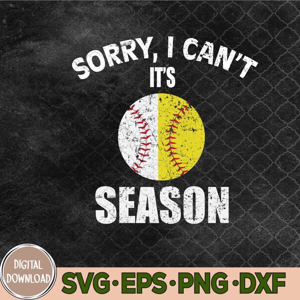 Cool Softball Mom Baseball Sorry I Can't Its Baseball Season Svg Files, Instant Download