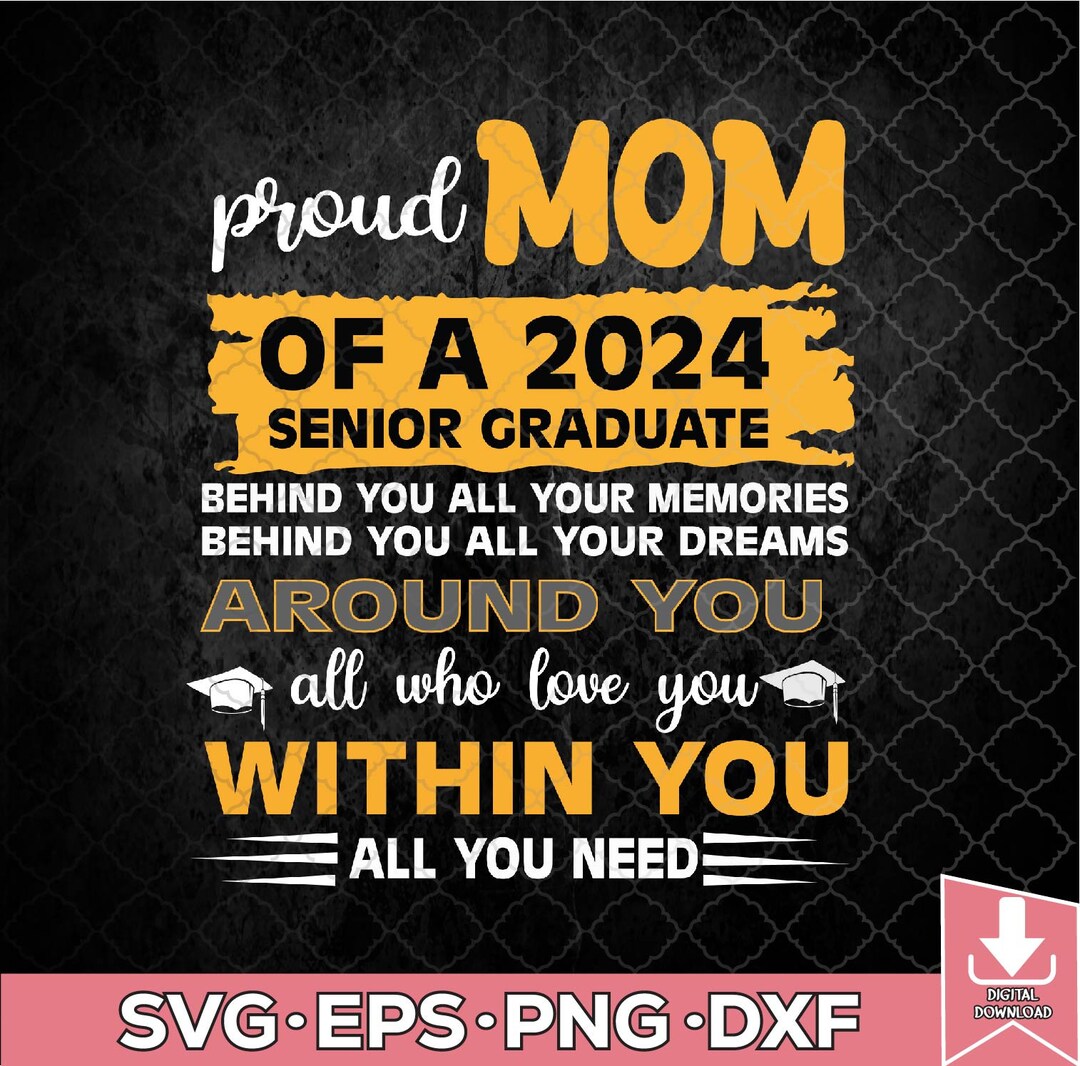 Proud Mother of A 2024 Senior 2024 Graduate Svg, 2024 Graduation Svg ...