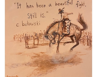 Rodeo Cowboy Bronc Riding Art Print, Bukowski Quote Giclee