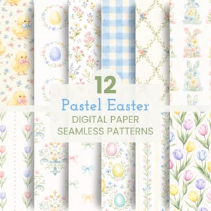 Op de afbeelding: Een verzameling van 12 naadloze digitale papierpatronen voor Pasen in pastelkleuren. Ontwerpen omvatten kuikens, bloemenkransen, ruitjes, konijn- en ei-motieven en tulp patronen. De tekst "Pastel Easter" en "Digital Paper Seamless Patterns" is te zien.