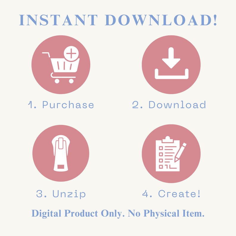 Puede incluir: Fondo claro con el texto "INSTANT DOWNLOAD!" y cuatro c&iacute;rculos rosas con iconos y texto blancos: "1. Purchase", "2. Download", "3. Unzip" y "4. Create!". El texto "Digital Product Only. No Physical Item." est&aacute; en la parte inferior.