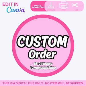 May include: Pink circle with the text "CUSTOM Order" in white with a black outline. Below the text is "18-24 hours turnaround time" in black text. The circle has a pink outline.