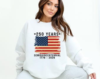 Retro 250 Years Sweatshirt, Independence Day, Celebrate 250th Anniversary Tee, Usa Flag Hoodie Crewneck