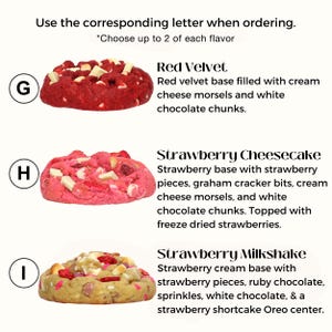 Puede incluir: Tres tipos diferentes de galletas: terciopelo rojo, pastel de queso de fresa y batido de fresa. Cada galleta tiene una base y coberturas diferentes, que incluyen queso crema, chocolate blanco y fresas congeladas.