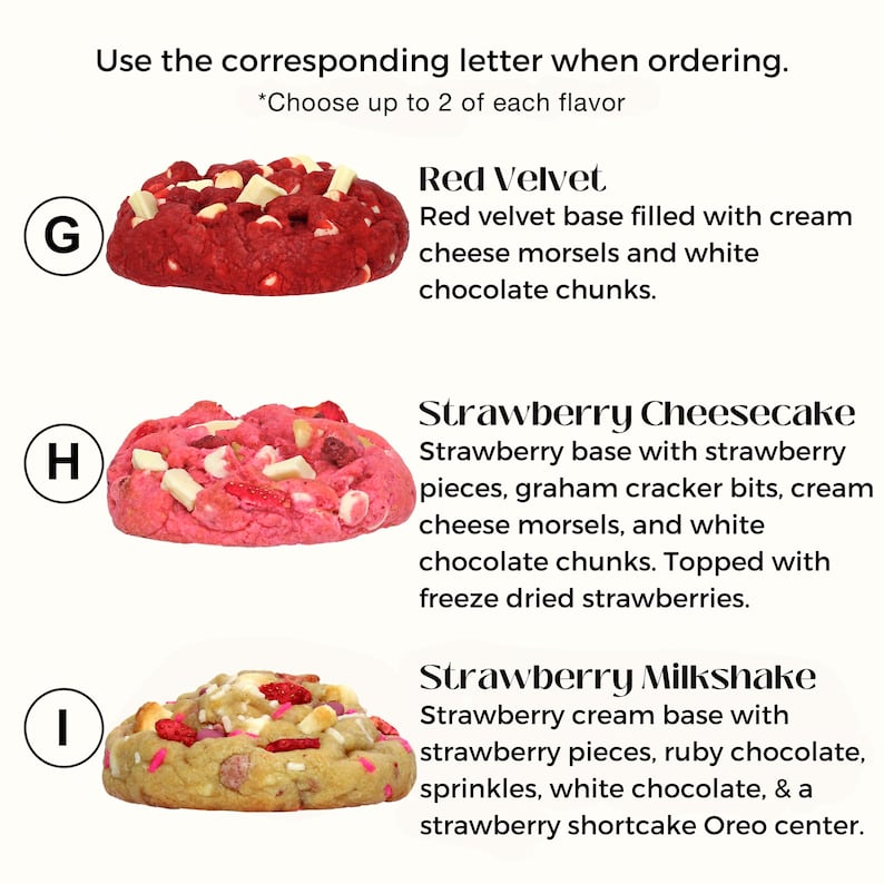 Puede incluir: Tres tipos diferentes de galletas: terciopelo rojo, pastel de queso de fresa y batido de fresa. Cada galleta tiene una base y coberturas diferentes, que incluyen queso crema, chocolate blanco y fresas congeladas.