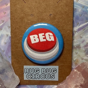 Beg Button Pin