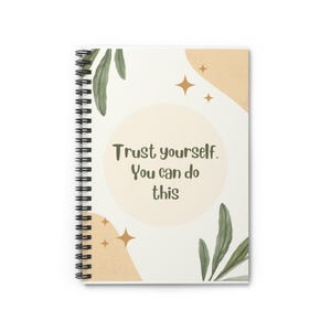 Spiral Notebook - Trust Yourself You Can Do This - Ruled Line, Inspirational Journal, Motivational Notepad, School Supplies, Writing