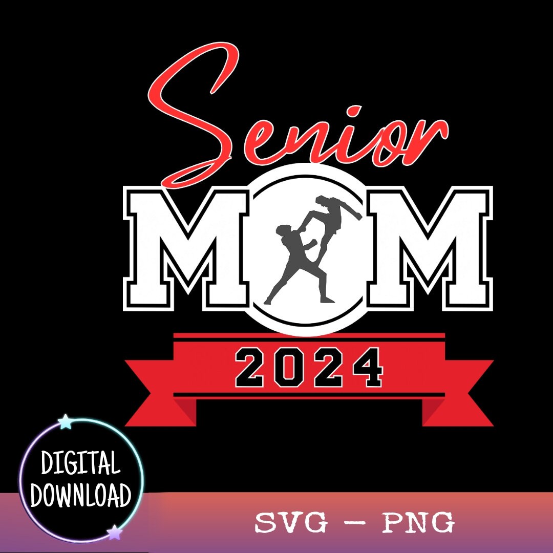 Senior Mom 2024 Svg, Class of 2024 Svg, Cricut Cut File Svg 2024