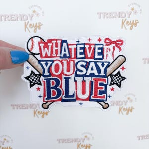 Whatever you say Blue Patch, Baseball Patch, Patch for Hats, Bags & More