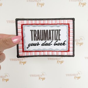 Traumatize Your Dad Back Patch