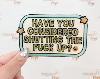 Have You Considered Shutting Up Iron On Patch
