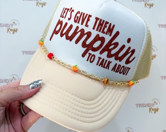Let’s Give Them Pumpkin To Talk About Trucker Hat
