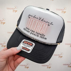 You don’t have to Let Them, Graphic Trucker Hat, TK Original