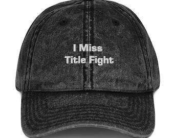 Vintage "I Miss Title Fight" Hat
