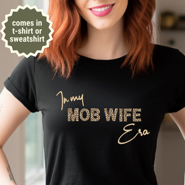 Mob Wife Era Shirt Gift Mob Wife Aesthetic tshirt tik tok fashion trend sopranos shirt mob wife sweatshirt funny gift for her tiktok t-shirt