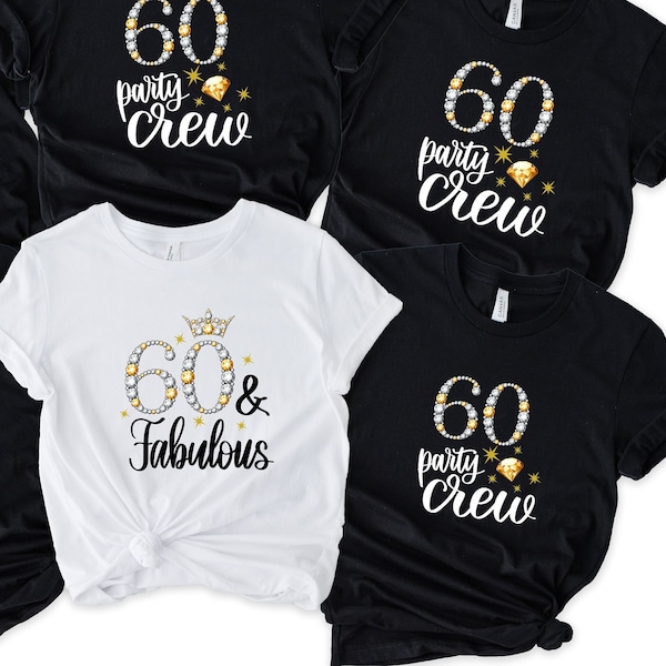 Custom 60th Birthday Shirt Women, 60 Fabulous Birthday Tshirt, 60 Party Crew Tee, Women Birthday Shirt Gift, 60th Birthday Gift, Girl Bday