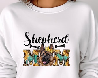 German Shepherd Mom Sweatshirt, Dog Mom Gift, German Shepherd Mama Shirt, German Shepherd Lover, Dog Lover Shirt, Mothers Day Gift