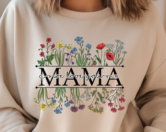 Mama Floral Sweatshirt, Mama Floral Shirt, Gift for Mama, Gift for Mom, Mothers Day Gift, Mom Valentines Day Gift, Mama Flower Hoodie