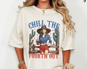 Comfort Colors Chill The Fourth Out Shirt, Retro 4th of July Tee, Funny USA T-Shirt, American Flag Cowgirl Shirt, Patriotic USA Top