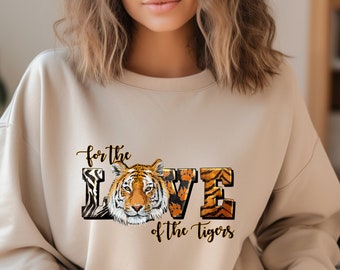 For Love Of Tigers Sweatshirt, Tiger Sweater, Tigers Shirt, Tiger Animal T Shirt, Tigers Fan Tshirt, Animal Tiger Lover Tee