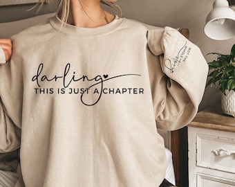 Darling This Is Just a Chapter Not the Whole Story Sweatshirt, Inspirational Shirt, Motivational T Shirt, Book Lover Sweater, Gift for Her