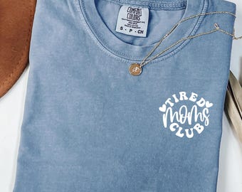 Comfort Colors® Tired Moms Club Shirt, Funny Mom Life Tee, Mother’s Day Gift, Exhausted Mom Shirt, Homeschool Mom Tee, Gift for Mom